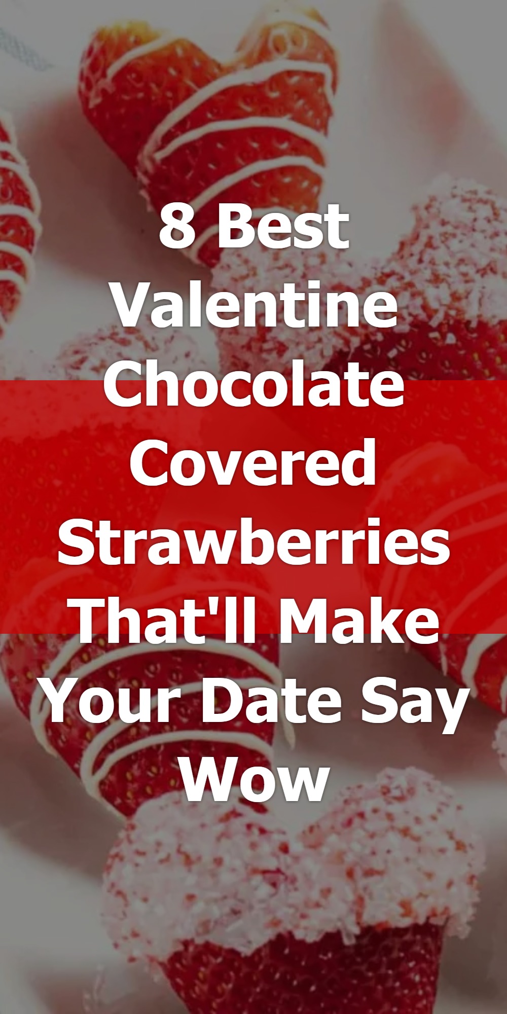 8 Best Valentine Chocolate Covered Strawberries That’ll Make Your Date Say Wow